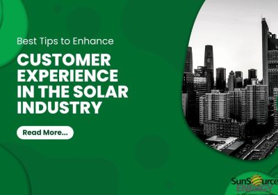 Best Tips to Enhance Customer Experience in the Solar Industry